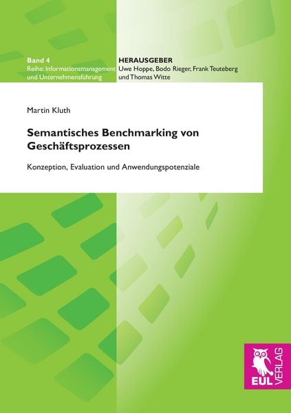 Semantisches Benchmarking von Geschäftsprozessen, Taschenbuch von Martin Kluth, Josef Eul Verlag, 9783844102727