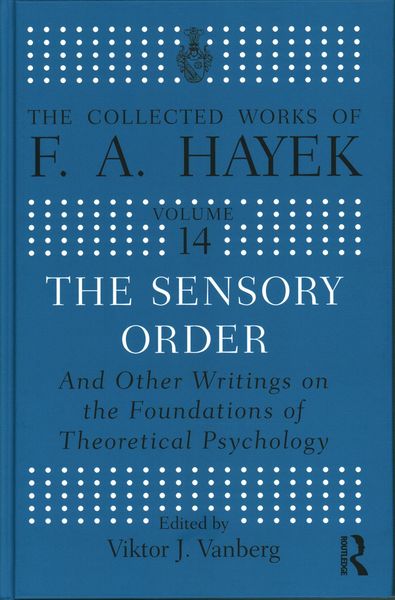 Produktbild: The Sensory Order and Other Writings on the Foundations of Theoretical Psychology