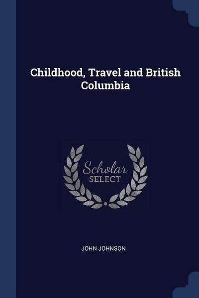 Produktbild: Childhood, Travel and British Columbia