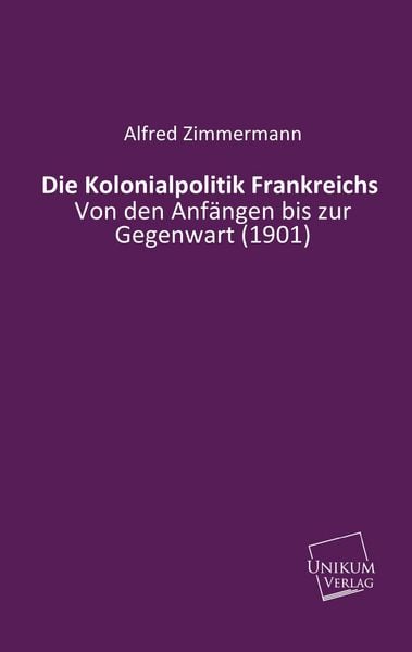 Produktbild: Zimmermann, A: Kolonialpolitik Frankreichs