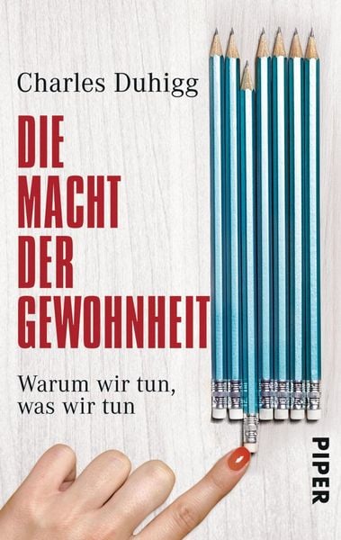 Produktbild: Die Macht der Gewohnheit: Warum wir tun, was wir tun