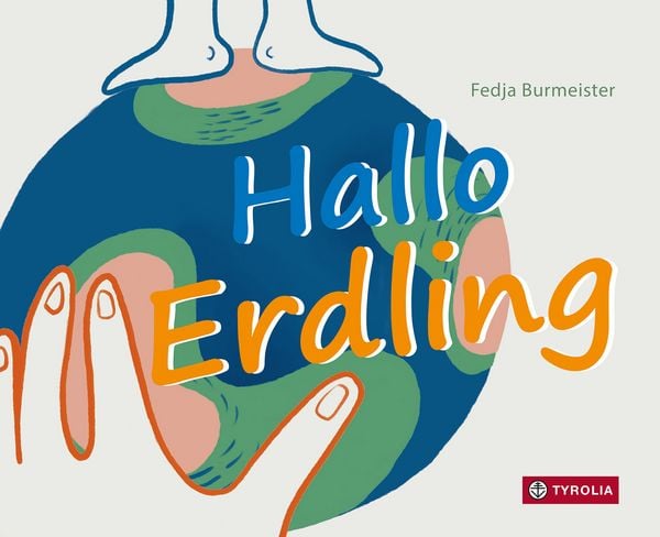Hallo Erdling, Gebundene Ausgabe von Fedja Burmeister, Tyrolia, 9783702243333