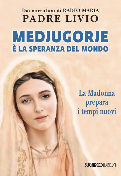 Produktbild: Medjugorje &egrave; la speranza del mondo. La Madonna prepara i tempi nuovi