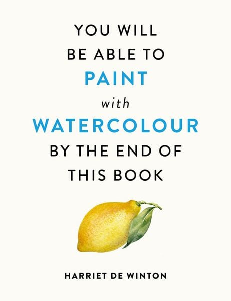 Produktbild: You Will Be Able to Paint with Watercolour by the End of This Book