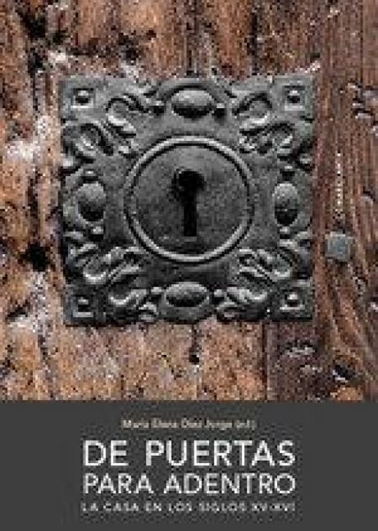 Produktbild: De puertas para adentro : la casa en los siglos XV-XVI