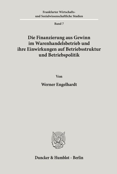 Produktbild: Die Finanzierung aus Gewinn im Warenhandelsbetrieb und ihre Einwirkungen auf Betriebsstruktur und Betriebspolitik.