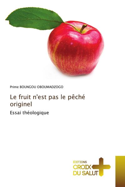 Produktbild: Le fruit n'est pas le p&ecirc;ch&eacute; originel