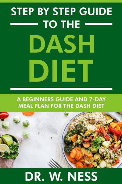 Produktbild: Step by Step Guide to the Dash Diet: Beginners Guide and 7-Day Meal Plan for the Dash Diet