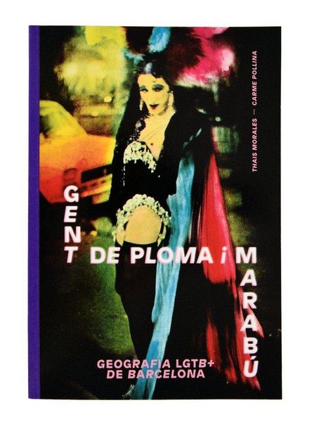 Produktbild: Gent de ploma i marab&uacute; : geografia LGTB+ de Barcelona