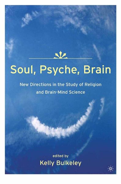 Produktbild: Soul, Psyche, Brain: New Directions in the Study of Religion and Brain-Mind Science