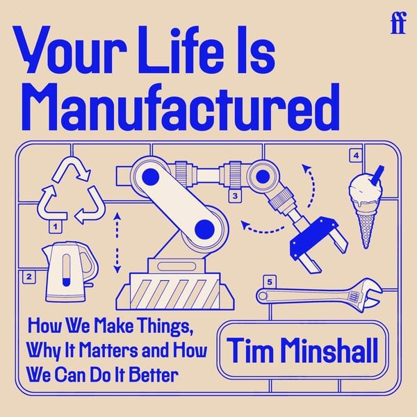Your Life Is Manufactured