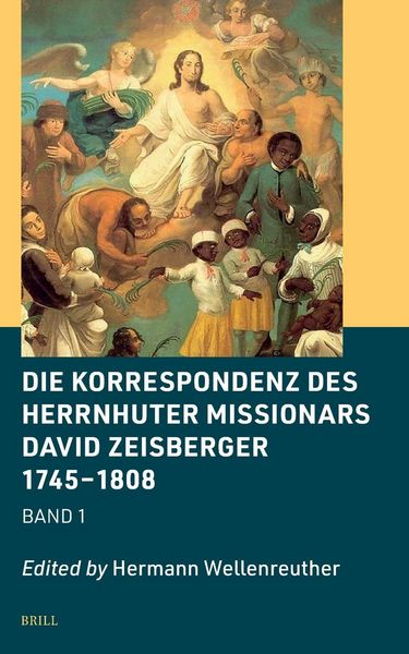 Produktbild: Die Korrespondenz des Herrnhuter Missionars David Zeisberger 1745 - 1808