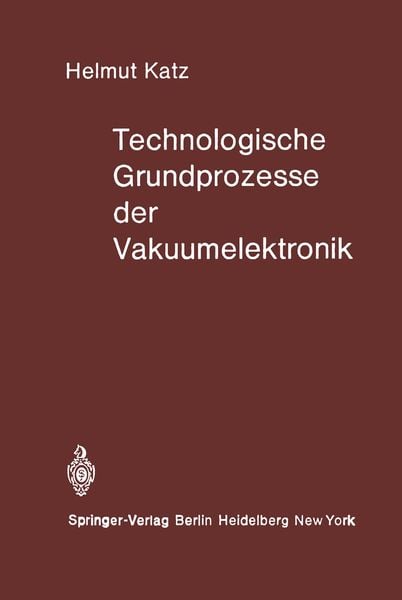 Produktbild: Technologische Grundprozesse der Vakuumelektronik