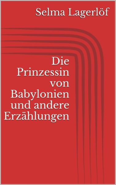 Produktbild: Die Prinzessin von Babylonien und andere Erz&auml;hlungen