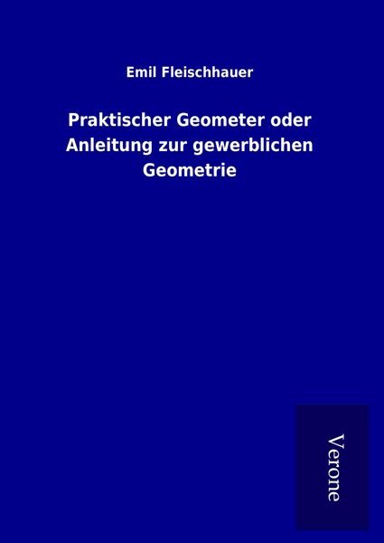 Produktbild: Praktischer Geometer oder Anleitung zur gewerblichen Geometrie