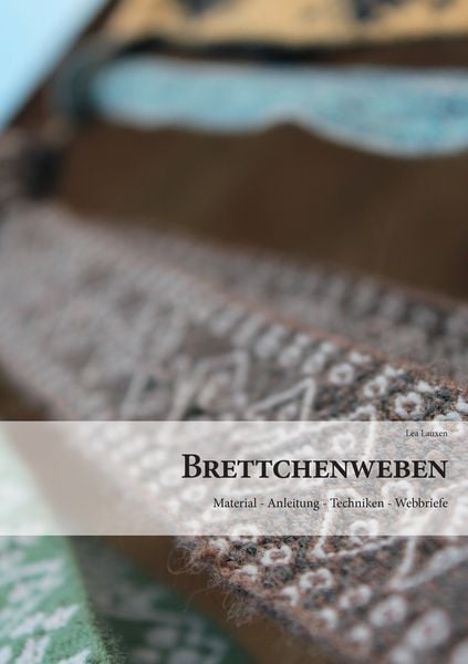 Brettchenweben, Taschenbuch von Lea Lauxen, BoD – Books on Demand, 978-3-7347-7620-5