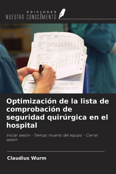 Produktbild: Optimizaci&oacute;n de la lista de comprobaci&oacute;n de seguridad quir&uacute;rgica en el hospital