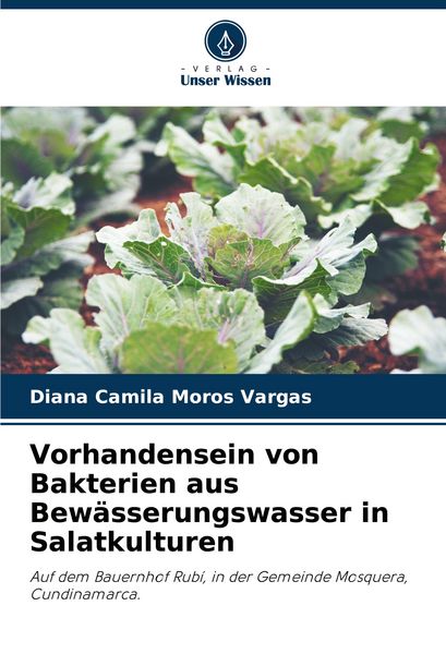 Produktbild: Vorhandensein von Bakterien aus Bew&auml;sserungswasser in Salatkulturen