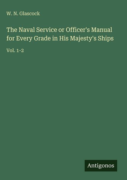 Produktbild: The Naval Service or Officer's Manual for Every Grade in His Majesty's Ships