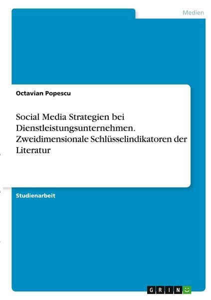 Produktbild: Social Media Strategien bei Dienstleistungsunternehmen. Zweidimensionale Schl&uuml;sselindikatoren der Literatur