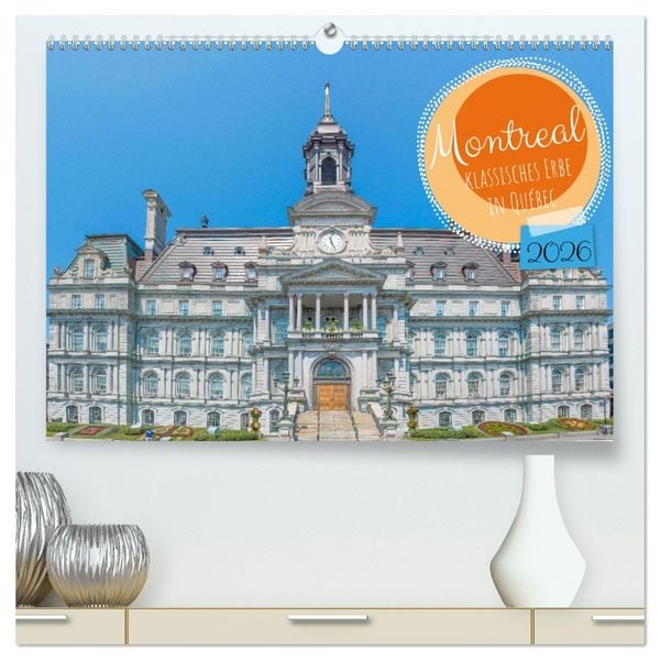 Produktbild: Montreal - klassisches Erbe in Qu&eacute;bec (hochwertiger Premium Wandkalender 2026 DIN A2 quer), Kunstdruck in Hochglanz