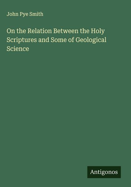Produktbild: On the Relation Between the Holy Scriptures and Some of Geological Science