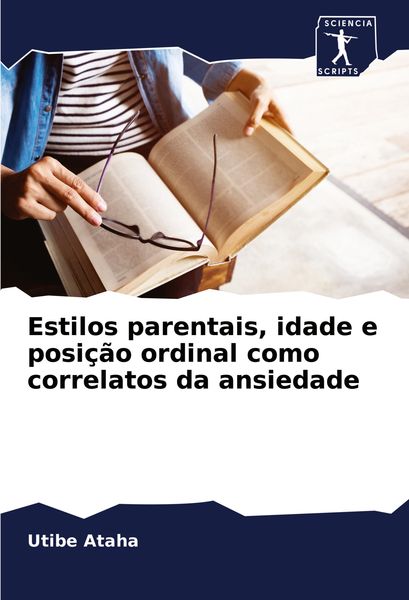 Produktbild: Estilos parentais, idade e posi&ccedil;&atilde;o ordinal como correlatos da ansiedade