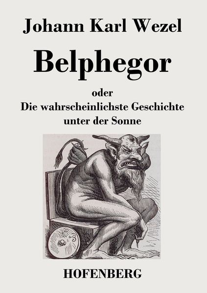 Belphegor, Taschenbuch von Johann Karl Wezel, BoD - Books on Demand, 9783843024914