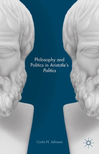 Produktbild: Philosophy and Politics in Aristotle&rsquo;s Politics