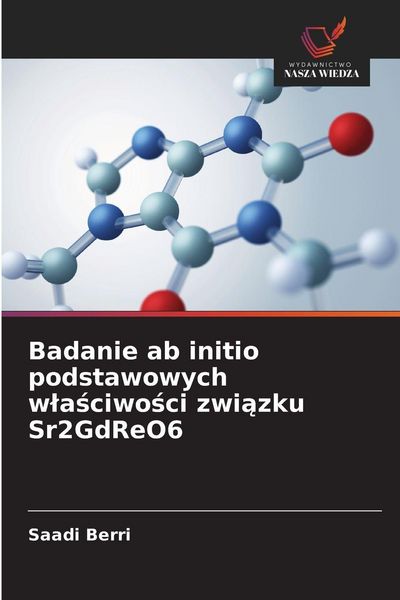 Produktbild: Badanie ab initio podstawowych w&iquest;a&iquest;ciwo&iquest;ci zwi&iquest;zku Sr2GdReO6