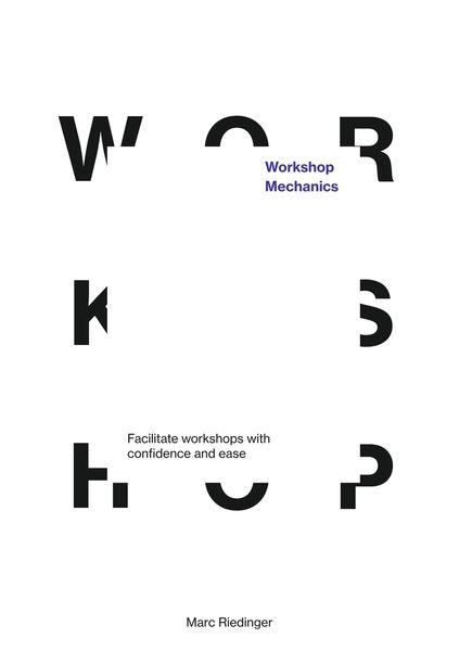 Produktbild: Workshop Mechanics: Facilitate workshops with confidence and ease