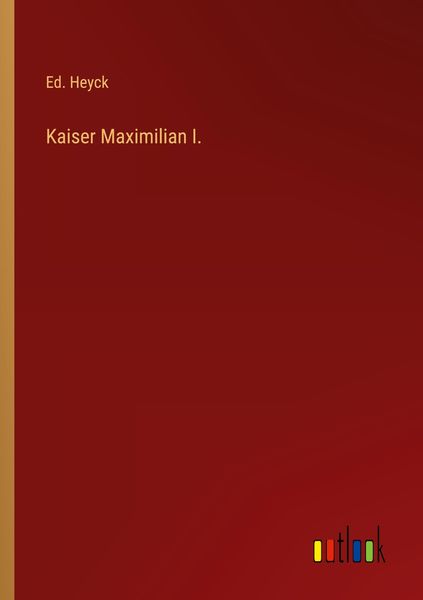 Produktbild: Kaiser Maximilian I.