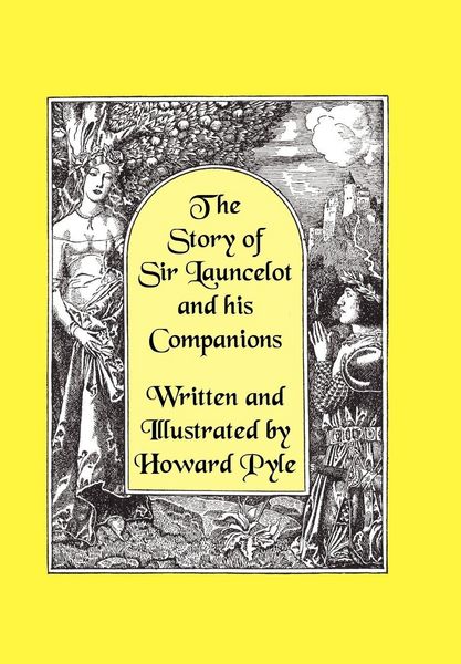 Produktbild: The Story of Sir Launcelot and His Companions [Illustrated by Howard Pyle]