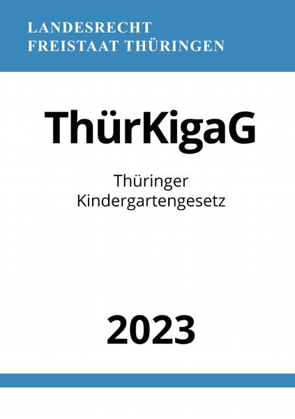 Thüringer Kindergartengesetz - ThürKigaG 2023, Taschenbuch von Ronny Studier, Epubli, 9783757544461