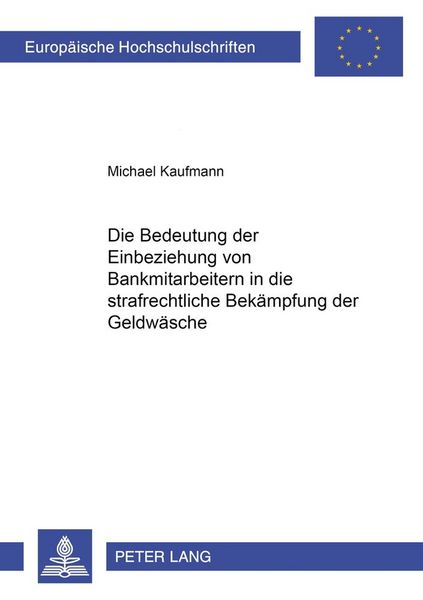 Produktbild: Die Bedeutung der Einbeziehung von Bankmitarbeitern in die strafrechtliche Bek&auml;mpfung der Geldw&auml;sche