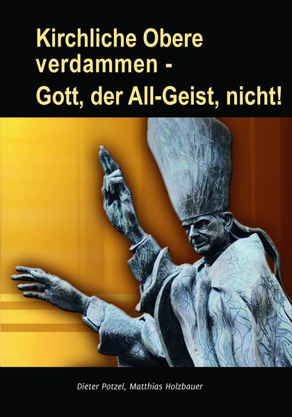 Produktbild: Kirchliche Obere verdammen - Gott, der All-Geist, nicht!