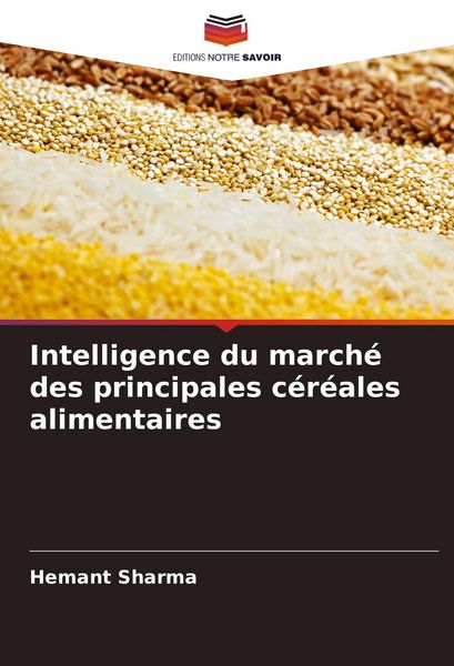 Produktbild: Intelligence du march&eacute; des principales c&eacute;r&eacute;ales alimentaires