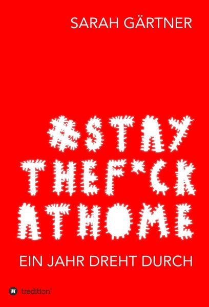 Produktbild: #Staythef*ckathome - Ein Jahr dreht durch