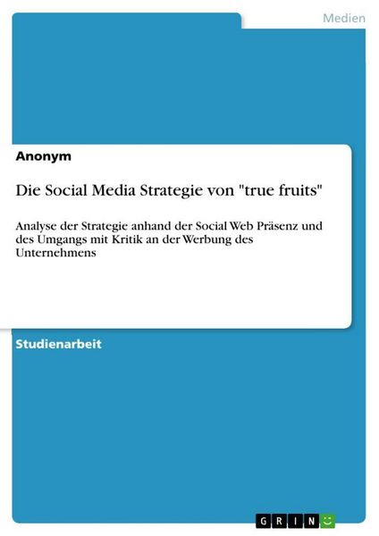 Produktbild: Die Social Media Strategie von "true fruits"