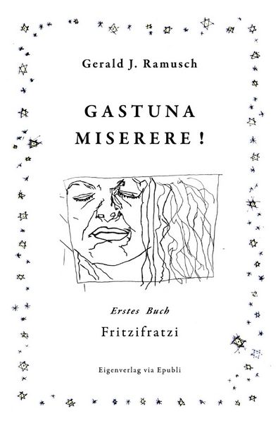 Gastuna Miserere!, Taschenbuch von Gerald Ramusch, Epubli, 9783565374588