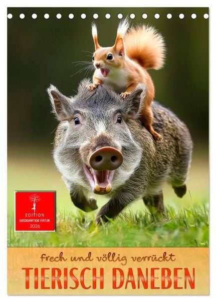 Tierisch daneben - frech und völlig verrückt (Tischkalender 2026 DIN A5 hoch), CALVENDO Monatskalender