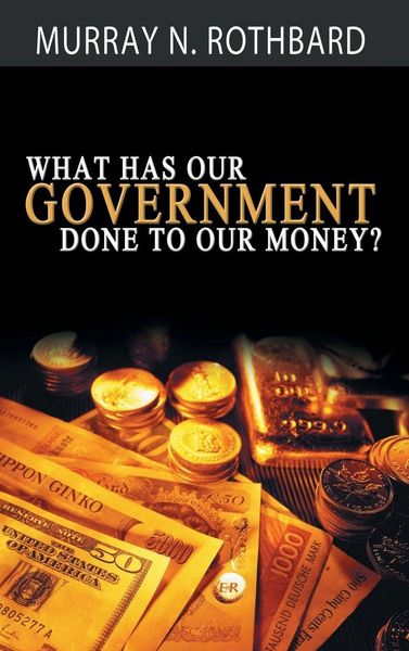 Produktbild: What Has Government Done to Our Money?