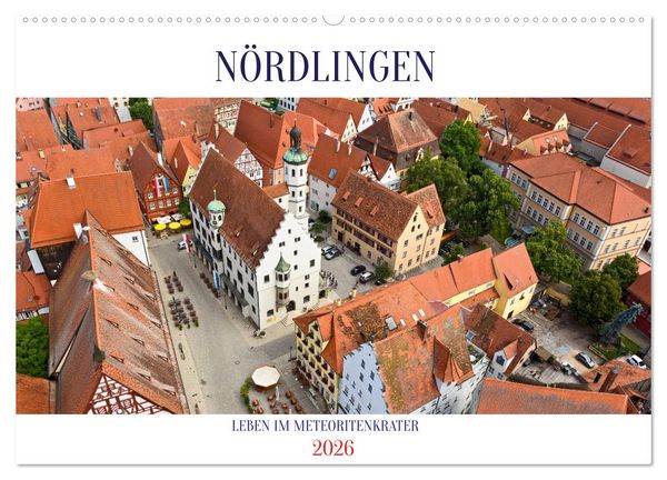 Produktbild: N&Ouml;RDLINGEN - Leben im Meteoritenkrater (Wandkalender 2026 DIN A2 quer), CALVENDO Monatskalender