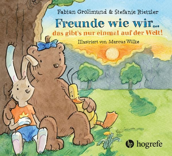 Freunde wie wir ... das gibt's nur einmal auf der Welt!, Gebundene Ausgabe von Fabian Grolimund,Stefanie Rietzler, Hogrefe AG, 978-3-456-86319-1