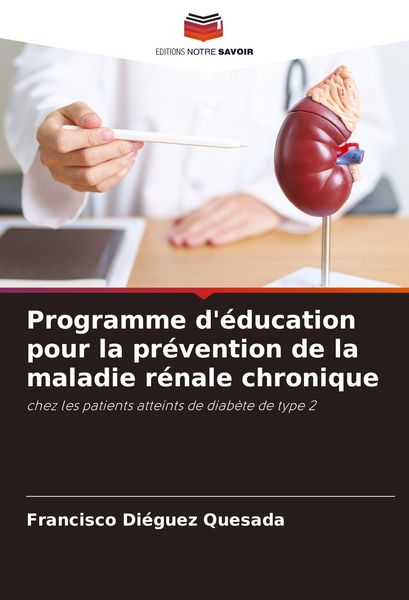 Produktbild: Programme d'&eacute;ducation pour la pr&eacute;vention de la maladie r&eacute;nale chronique