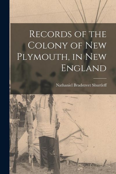 Produktbild: Records of the Colony of New Plymouth, in New England