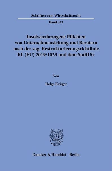 Produktbild: Insolvenzbezogene Pflichten von Unternehmensleitung und Beratern nach der sog. Restrukturierungsrichtlinie RL (EU) 2019-1023 und dem StaRUG.