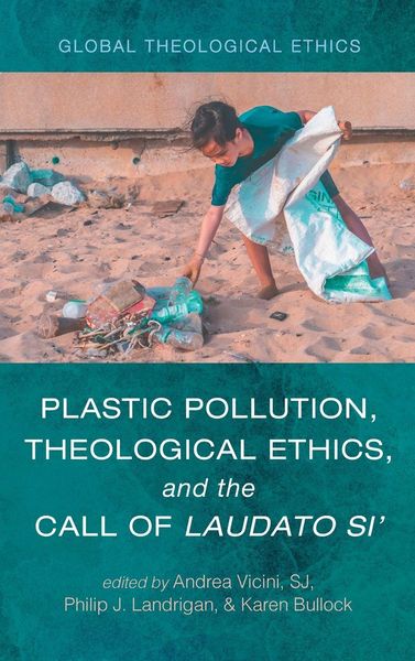 Produktbild: Plastic Pollution, Theological Ethics, and the Call of Laudato Si