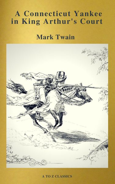 Produktbild: A Connecticut Yankee in King Arthur's Court (Active TOC, Free Audiobook) (A to Z Classics)
