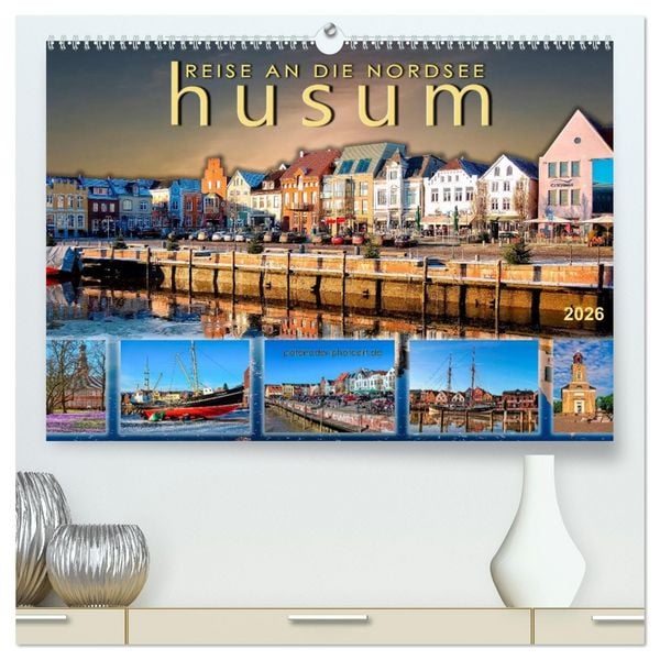 Produktbild: Reise an die Nordsee - Husum (hochwertiger Premium Wandkalender 2026 DIN A2 quer), Kunstdruck in Hochglanz